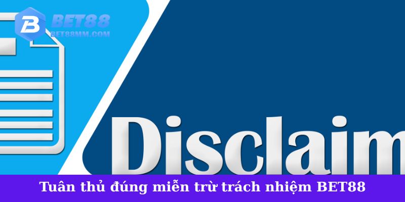 Cách tuân thủ đúng điều khoản miễn trừ trách nhiệm khi chơi tại BET88