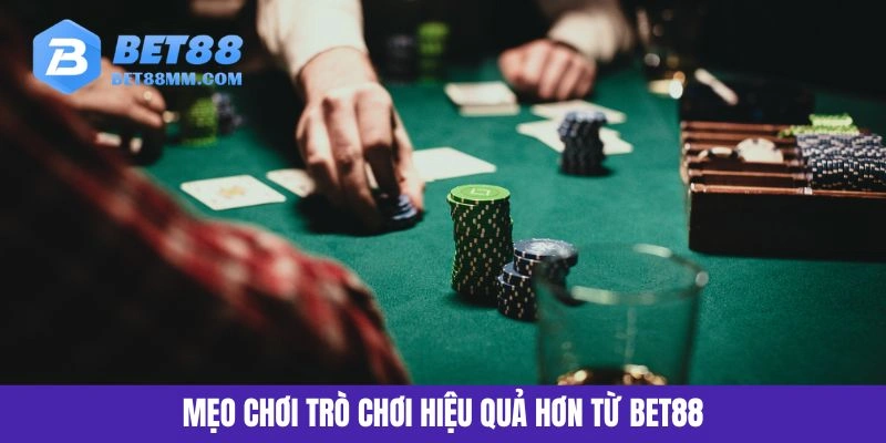 Mẹo chơi trò chơi hiệu quả hơn từ BET88